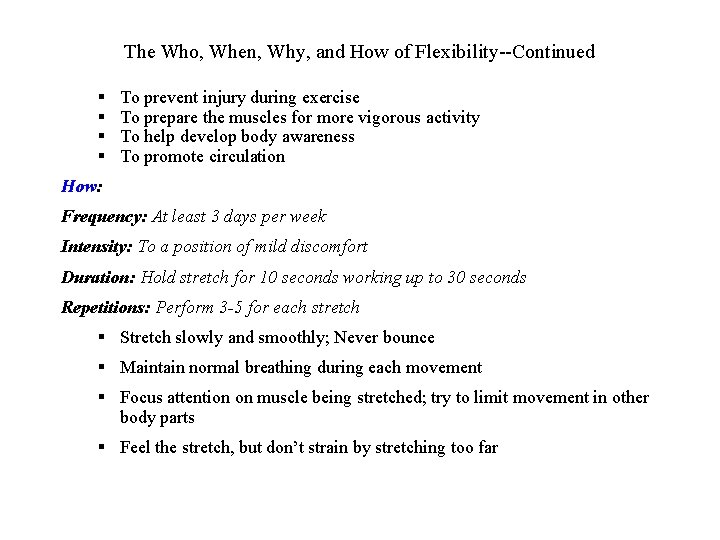 The Who, When, Why, and How of Flexibility--Continued § § To prevent injury during