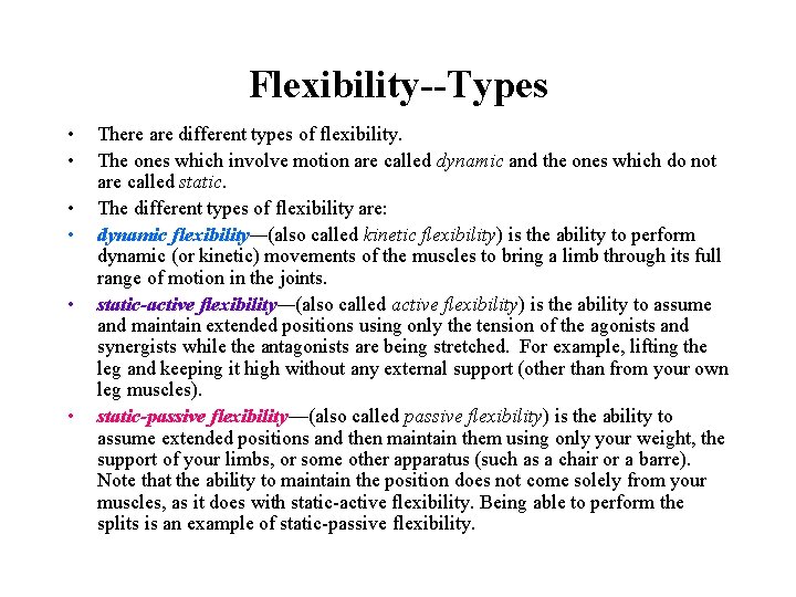 Flexibility--Types • • • There are different types of flexibility. The ones which involve
