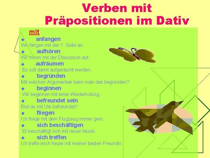 mit u Verben mit Präpositionen im Dativ anfangen Wir fangen mit der 1. Seite