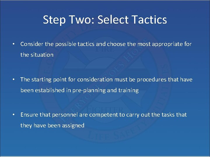 Step Two: Select Tactics • Consider the possible tactics and choose the most appropriate