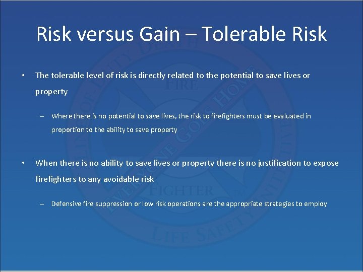 Risk versus Gain – Tolerable Risk • The tolerable level of risk is directly