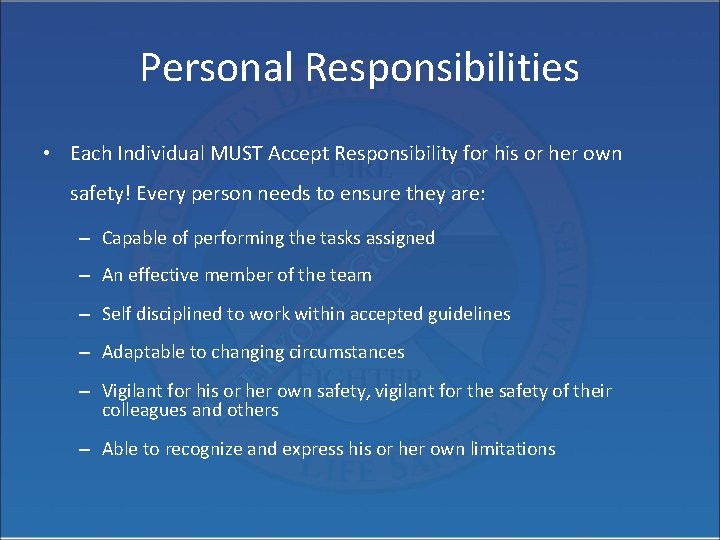 Personal Responsibilities • Each Individual MUST Accept Responsibility for his or her own safety!