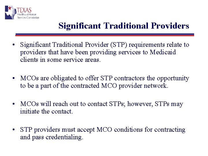 Significant Traditional Providers • Significant Traditional Provider (STP) requirements relate to providers that have