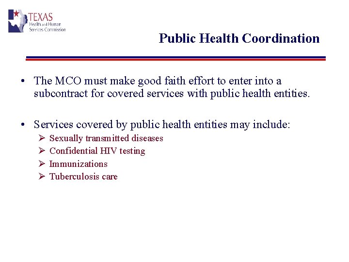 Public Health Coordination • The MCO must make good faith effort to enter into