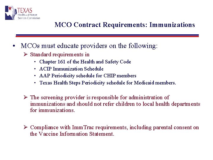 MCO Contract Requirements: Immunizations • MCOs must educate providers on the following: Ø Standard