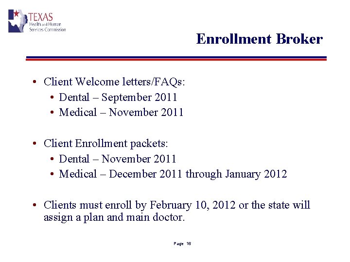 Enrollment Broker • Client Welcome letters/FAQs: • Dental – September 2011 • Medical –