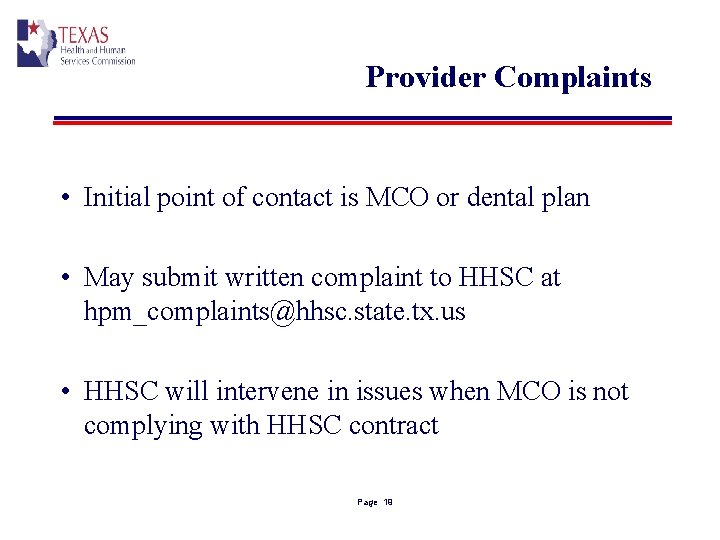 Provider Complaints • Initial point of contact is MCO or dental plan • May