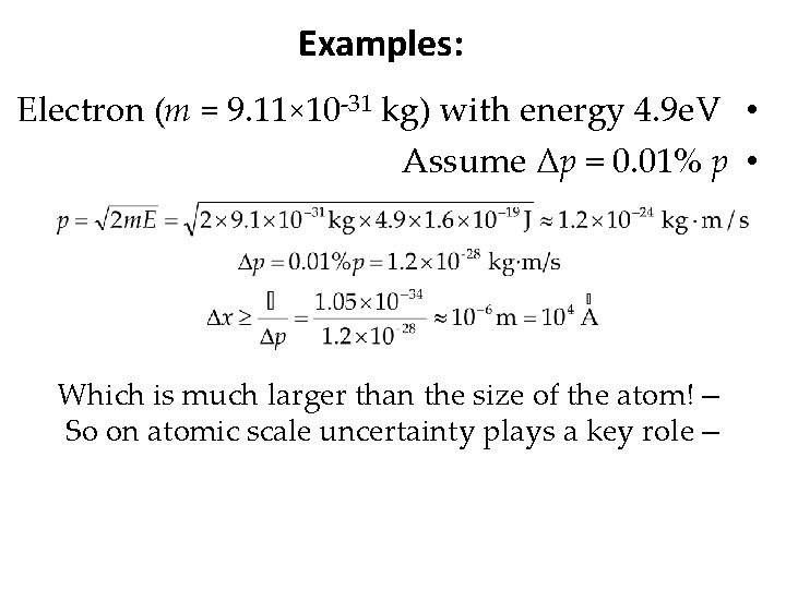 Examples: Electron (m = 9. 11× 10 -31 kg) with energy 4. 9 e.