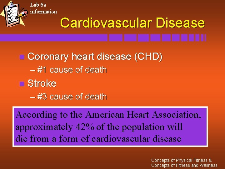 Lab 6 a information Cardiovascular Disease n Coronary heart disease (CHD) – #1 cause