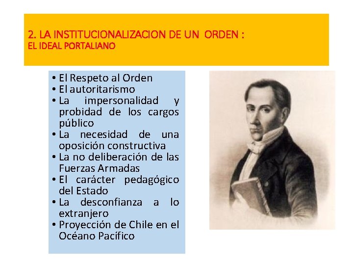 2. LA INSTITUCIONALIZACION DE UN ORDEN : EL IDEAL PORTALIANO • El Respeto al
