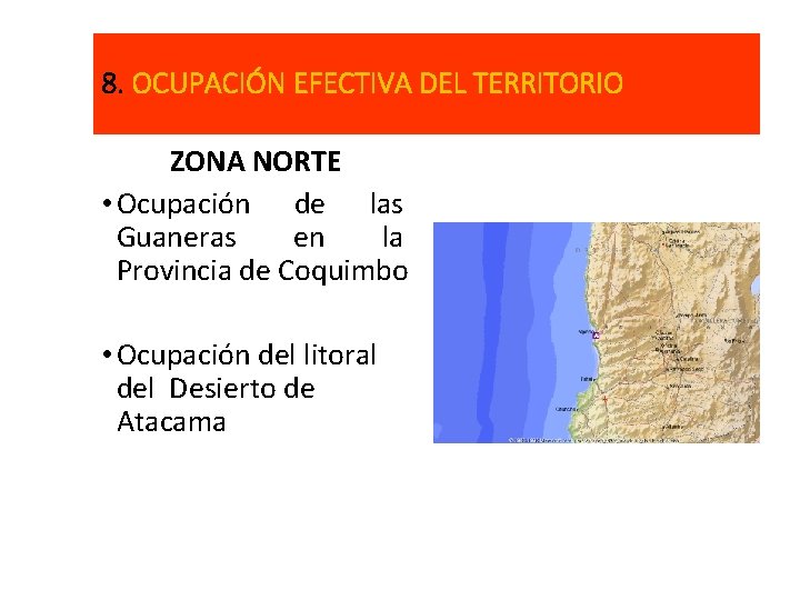 8. OCUPACIÓN EFECTIVA DEL TERRITORIO ZONA NORTE • Ocupación de las Guaneras en la