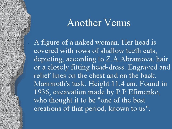 Another Venus • A figure of a naked woman. Her head is covered with