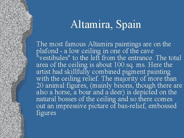 Altamira, Spain • The most famous Altamira paintings are on the plafond - a