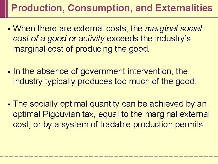 Production, Consumption, and Externalities § When there are external costs, the marginal social cost