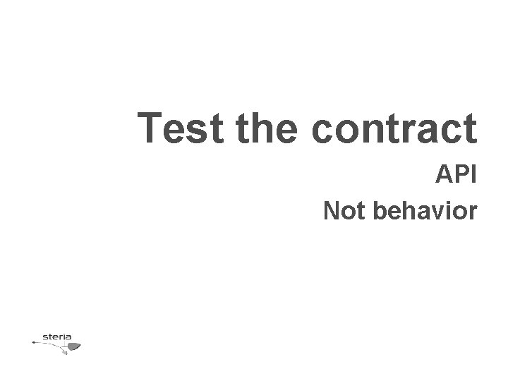 Test the contract API Not behavior 