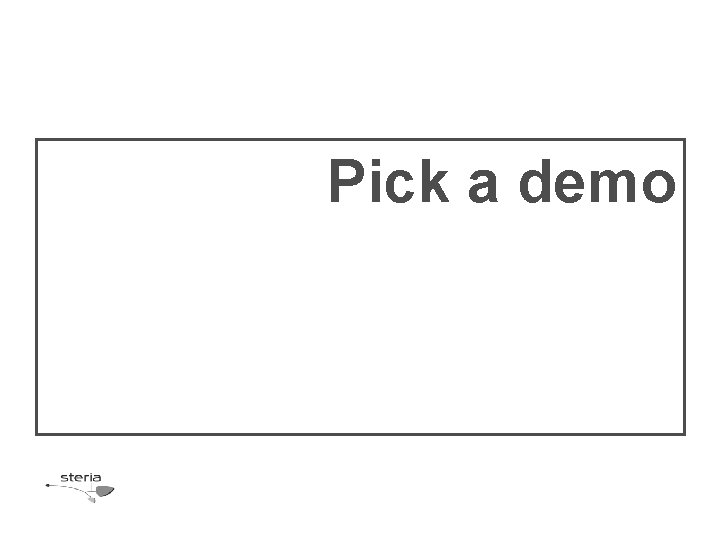 Pick a demo 