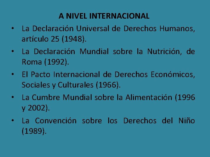  • • • A NIVEL INTERNACIONAL La Declaración Universal de Derechos Humanos, artículo