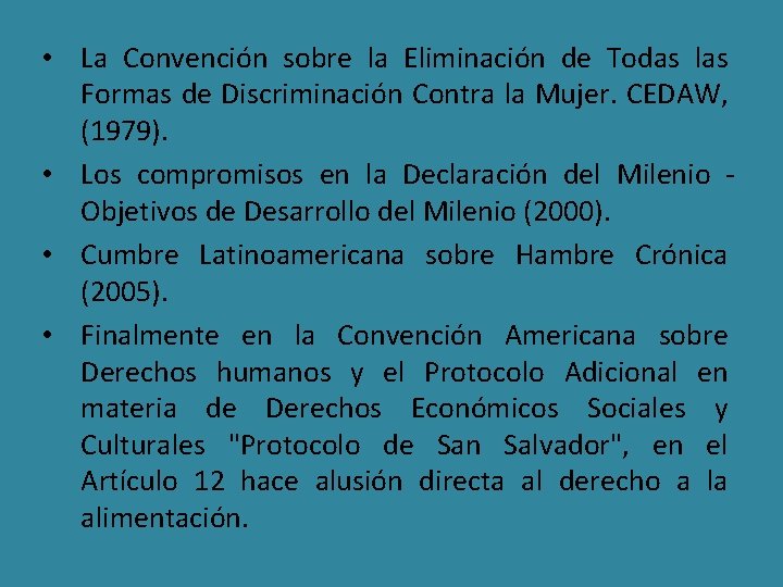  • La Convención sobre la Eliminación de Todas las Formas de Discriminación Contra