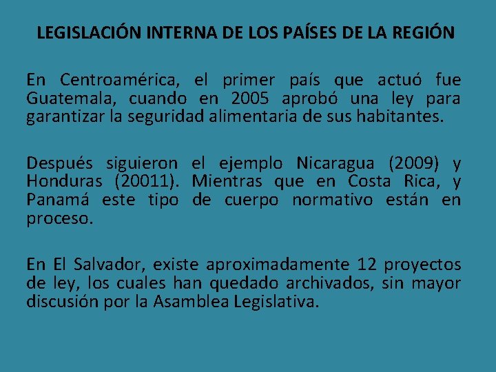 LEGISLACIÓN INTERNA DE LOS PAÍSES DE LA REGIÓN En Centroamérica, el primer país que