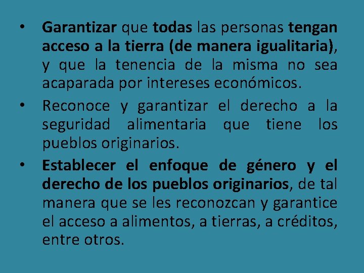  • Garantizar que todas las personas tengan acceso a la tierra (de manera