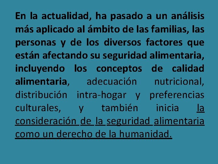 En la actualidad, ha pasado a un análisis más aplicado al ámbito de las