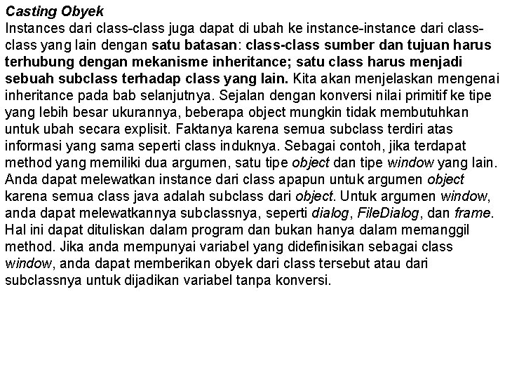 Casting Obyek Instances dari class-class juga dapat di ubah ke instance-instance dari class yang