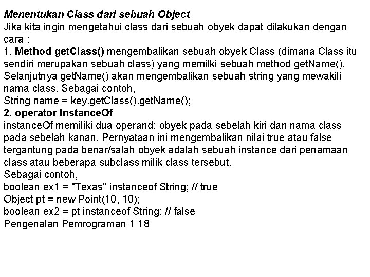 Menentukan Class dari sebuah Object Jika kita ingin mengetahui class dari sebuah obyek dapat