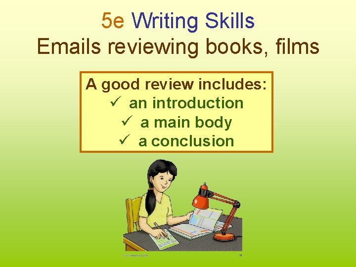 5 e Writing Skills Emails reviewing books, films A good review includes: ü an