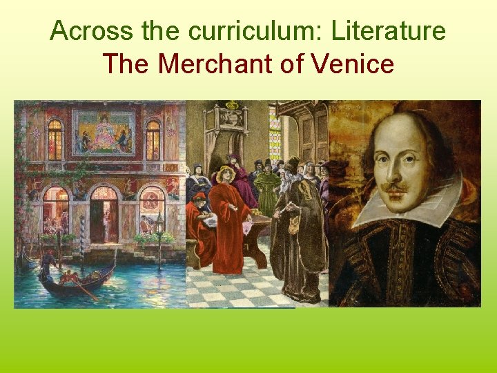 Across the curriculum: Literature The Merchant of Venice 