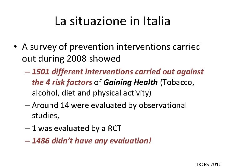 La situazione in Italia • A survey of prevention interventions carried out during 2008