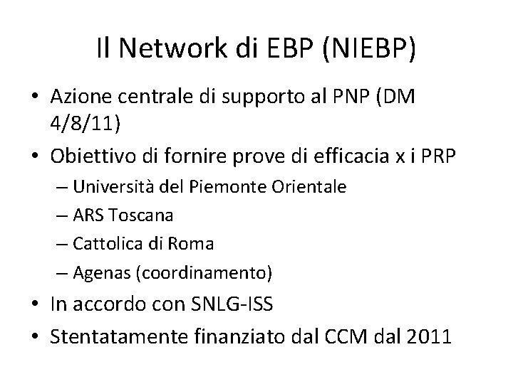 Il Network di EBP (NIEBP) • Azione centrale di supporto al PNP (DM 4/8/11)