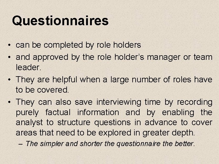 Questionnaires • can be completed by role holders • and approved by the role