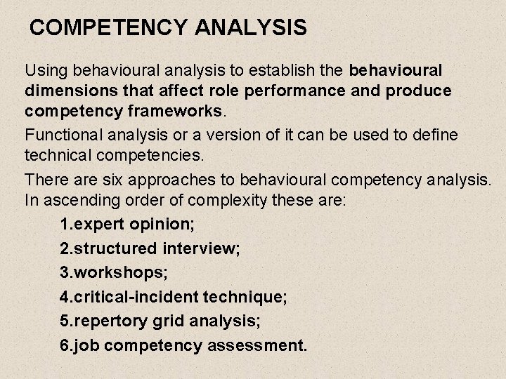 COMPETENCY ANALYSIS Using behavioural analysis to establish the behavioural dimensions that affect role performance
