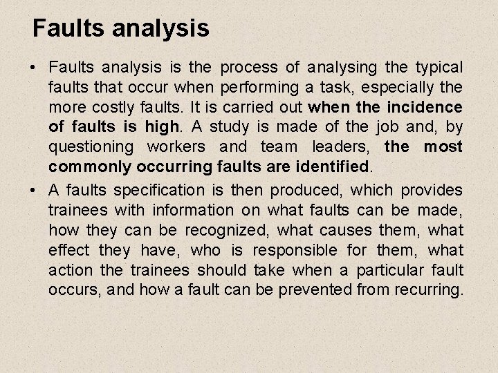 Faults analysis • Faults analysis is the process of analysing the typical faults that