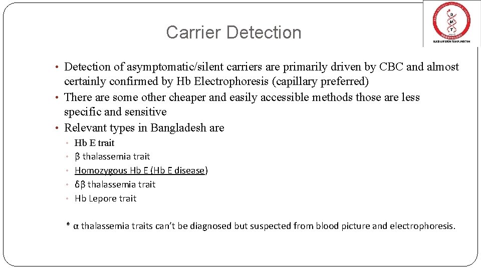 Carrier Detection • Detection of asymptomatic/silent carriers are primarily driven by CBC and almost