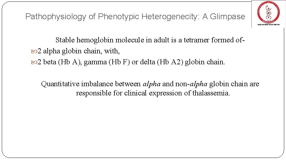 Pathophysiology of Phenotypic Heterogenecity: A Glimpase Stable hemoglobin molecule in adult is a tetramer