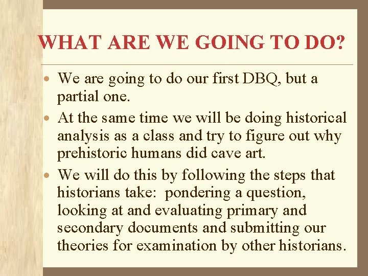 WHAT ARE WE GOING TO DO? · We are going to do our first