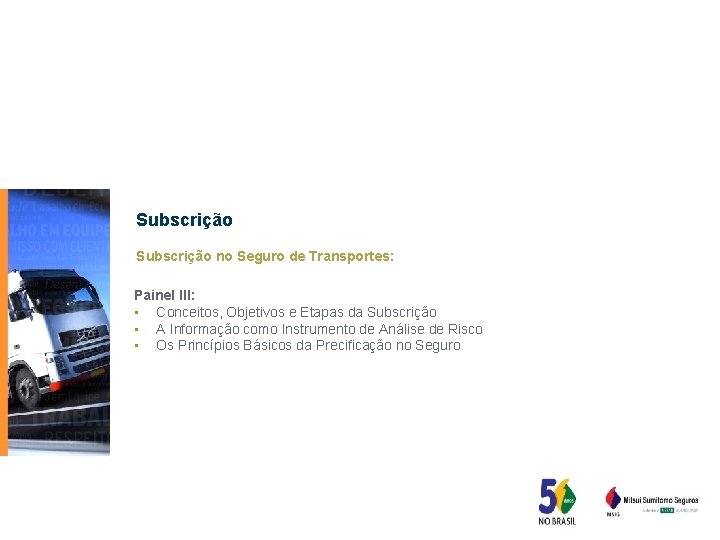 Subscrição no Seguro de Transportes: Painel III: • Conceitos, Objetivos e Etapas da Subscrição