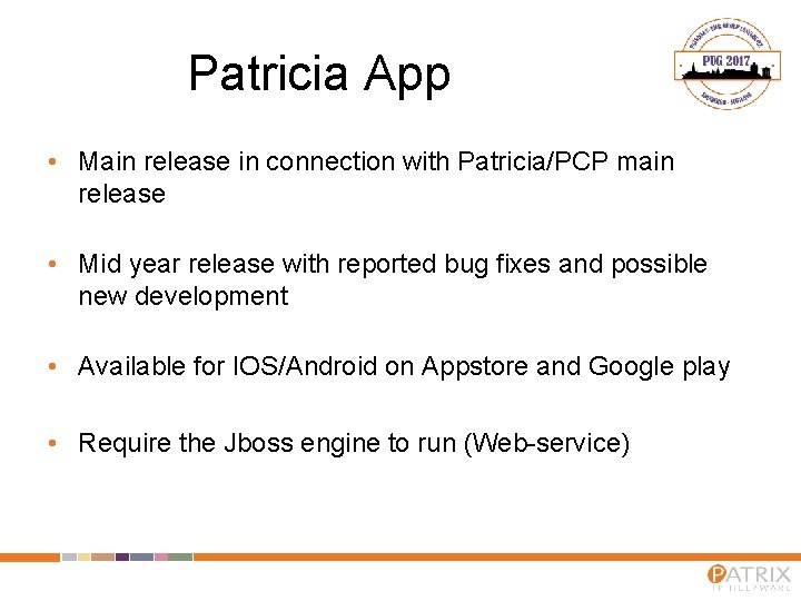 Patricia App • Main release in connection with Patricia/PCP main release • Mid year