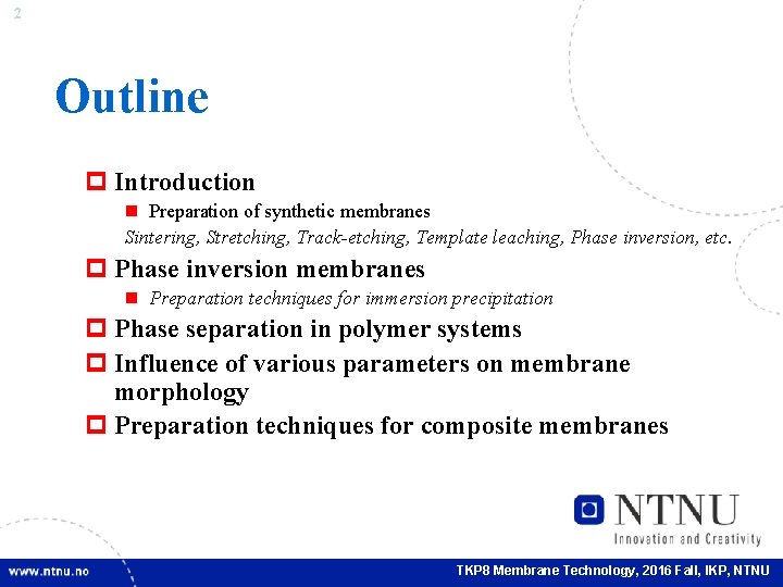 2 Outline p Introduction n Preparation of synthetic membranes Sintering, Stretching, Track-etching, Template leaching,