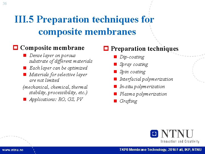 36 III. 5 Preparation techniques for composite membranes p Composite membrane n Dense layer