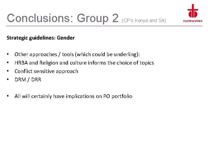 Conclusions: Group 2 (CP’s Kenya and SA) Strategic guidelines: Gender • • Other approaches