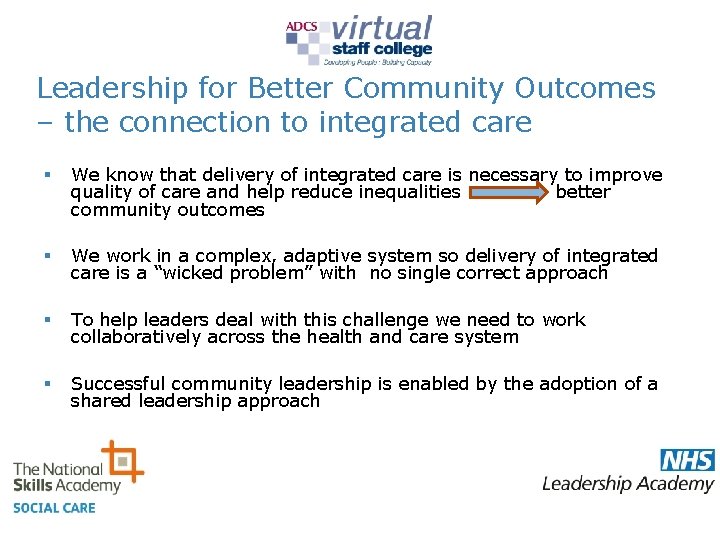 Leadership for Better Community Outcomes – the connection to integrated care § We know