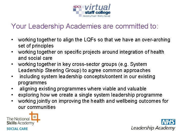Your Leadership Academies are committed to: • working together to align the LQFs so