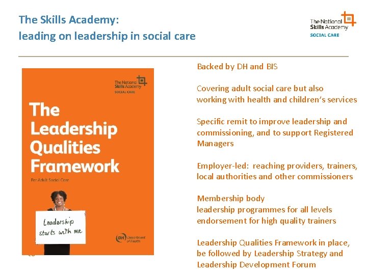 The Skills Academy: leading on leadership in social care Backed by DH and BIS