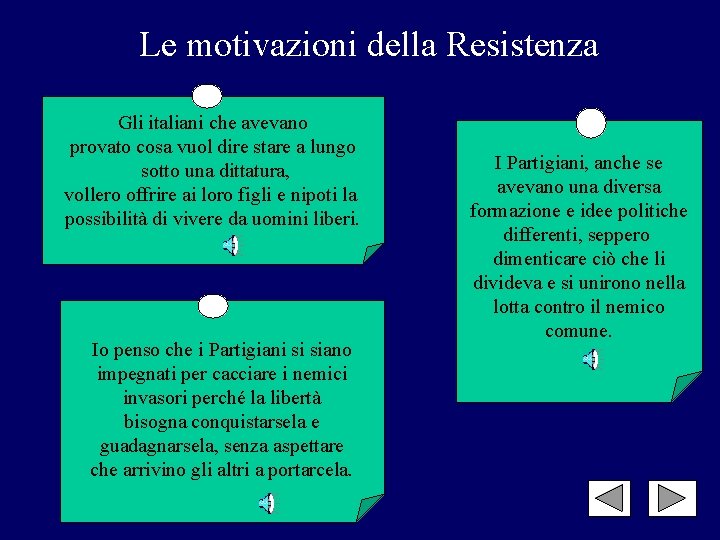 Le motivazioni della Resistenza Gli italiani che avevano provato cosa vuol dire stare a