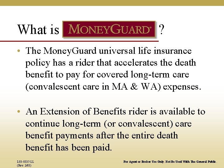 What is ? • The Money. Guard universal life insurance policy has a rider