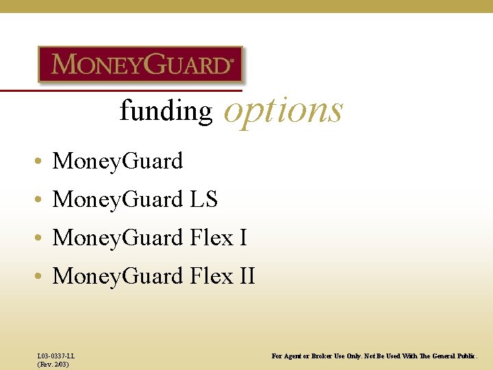 funding options • Money. Guard LS • Money. Guard Flex II L 03 -0337