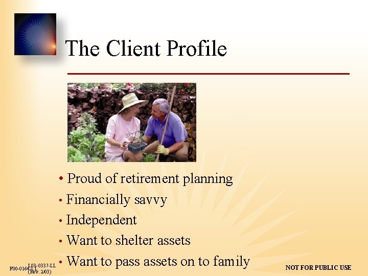 The Client Profile L 03 -0337 -LL F 00 -0164 -LL (Rev. 2/03) •