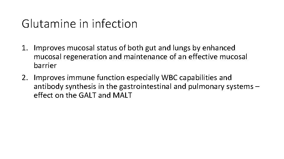 Glutamine in infection 1. Improves mucosal status of both gut and lungs by enhanced